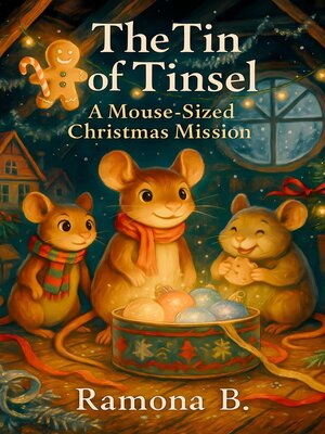 cover image of The Tin of Tinsel--A Mouse-Sized Christmas Mission